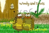 Woody and Louis and the Big Yellow Thing - Kate Knight