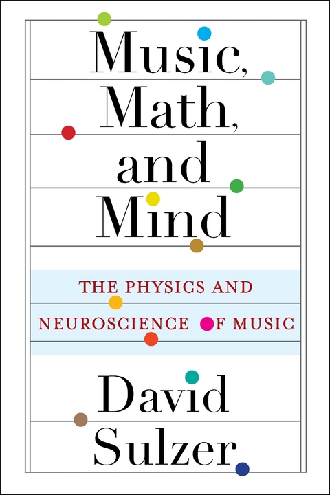 Music, Math, and Mind -  David Sulzer