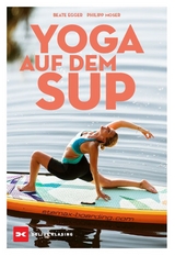 Yoga auf dem SUP -  Philipp Moser, Beate Egger