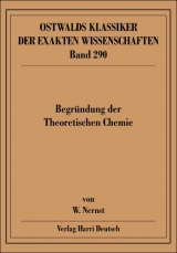 Begründung der Theoretischen Chemie - Walter Nernst