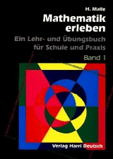 Mathematik erleben / Arithmetik, Geometrie und Algebra - Horst Malle