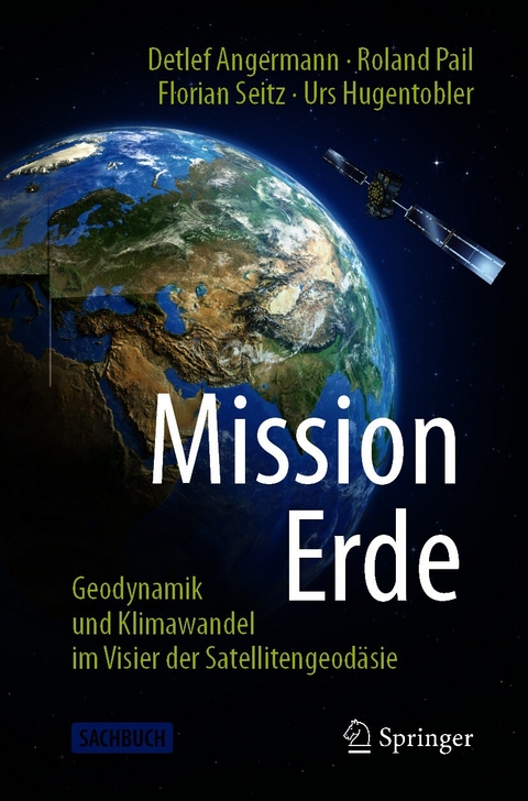 Mission Erde - Detlef Angermann, Roland Pail, Florian Seitz, Urs Hugentobler