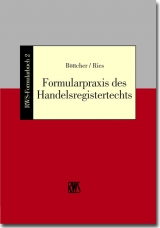 Formularpraxis des Handelsregisterrechts - Roland Böttcher, Peter Ries