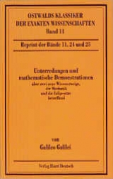 Unterredungen und mathematische Demonstrationen über zwei neue Wissenszweige, die Mechanik und die Fallgesetze betreffend 1.-6. Tag - Galileo Galilei