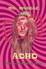 Me Myself And ADHD - Molly Brooks-Dridge