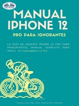 Manual IPhone 12 Pro Para Ignorantes - Jim Wood