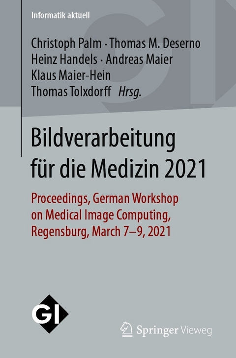 Bildverarbeitung für die Medizin 2021 - 