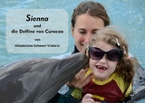 Sienna und die Delfine von Curacao - Magdalena Schauer-Vidacic