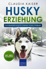 Husky Erziehung - Claudia Kaiser