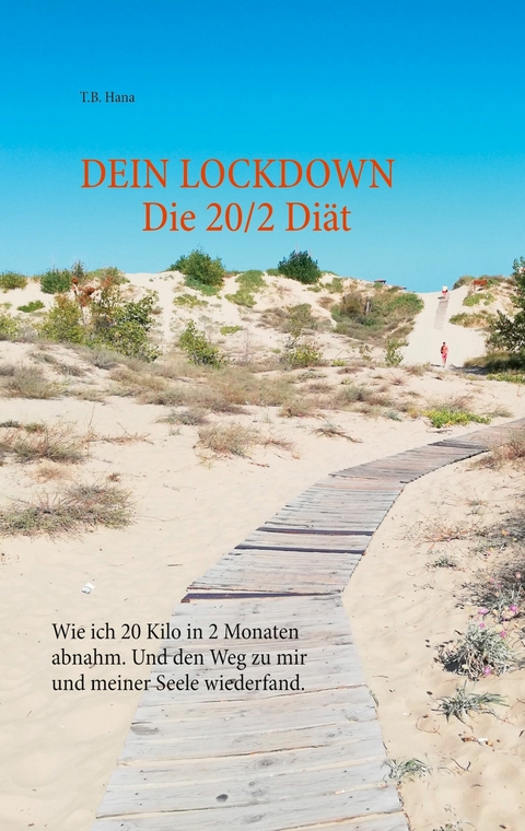 DEIN LOCKDOWN - Die 20/2 Diät -  T.B. Hana