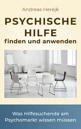 Psychische Hilfe finden und anwenden - Andreas Herejk