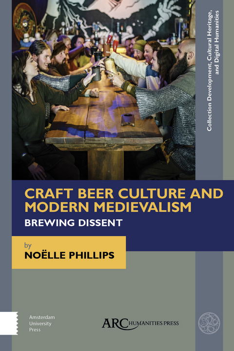 Craft Beer Culture and Modern Medievalism -  Noelle Phillips