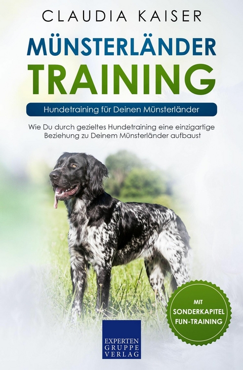 Münsterländer Training: Hundetraining für Deinen Münsterländer - Claudia Kaiser