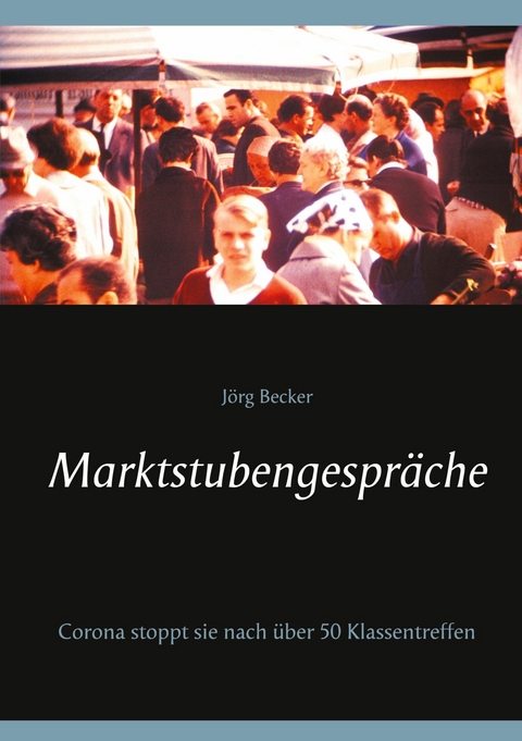 Marktstubengespräche -  Jörg Becker