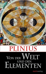 Von der Welt und den Elementen -  Plinius