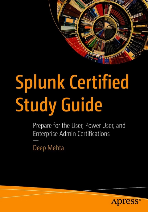 Splunk Certified Study Guide - Deep Mehta