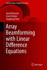 Array Beamforming with Linear Difference Equations - Jacob Benesty, Israel Cohen, Jingdong Chen