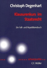 Klausurenkurs im Staatsrecht - Christoph Degenhart