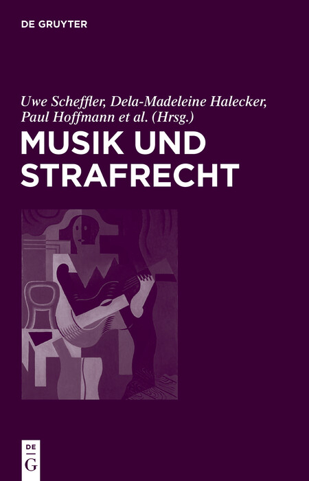 Musik und Strafrecht - Dela-Madeleine Halecker, Paul Hoffmann, Joanna Melz, Uwe Scheffler, Claudia Zielińska