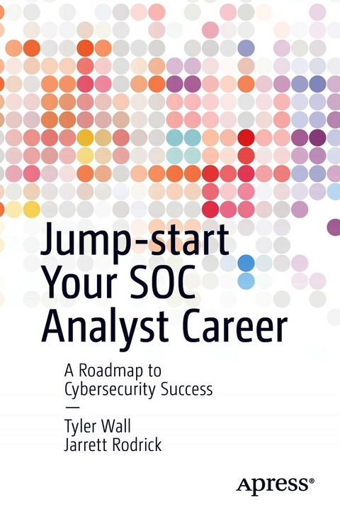 Jump-start Your SOC Analyst Career - Tyler Wall, Jarrett Rodrick