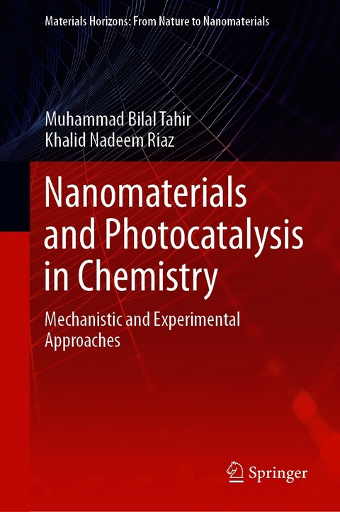 Nanomaterials and Photocatalysis in Chemistry - Muhammad Bilal Tahir, Khalid Nadeem Riaz