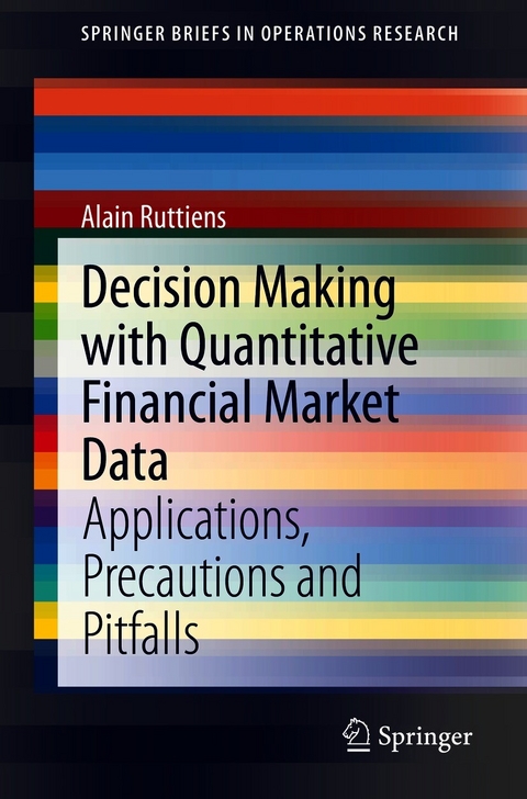 Decision Making with Quantitative Financial Market Data - Alain Ruttiens