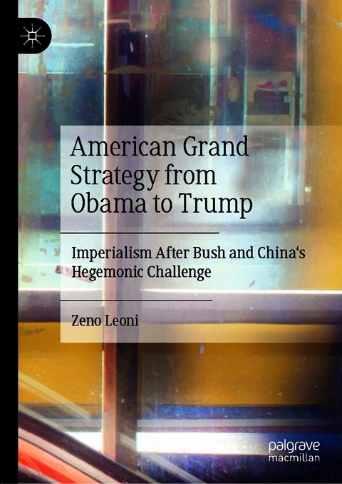 American Grand Strategy from Obama to Trump - Zeno Leoni