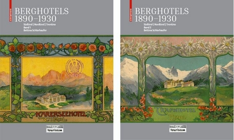 Berghotels 1890-1930: Südtirol, Nordtirol und Trentino -  Bettina Schlorhaufer