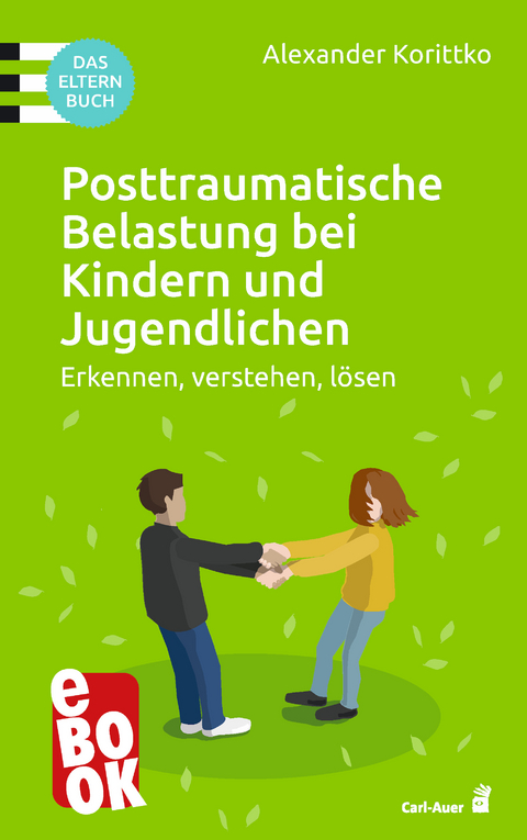 Posttraumatische Belastung bei Kindern und Jugendlichen - Alexander Korittko