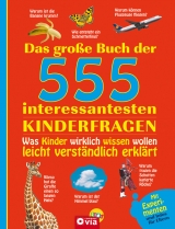 Das große Buch der 555 interessantesten Kinderfragen