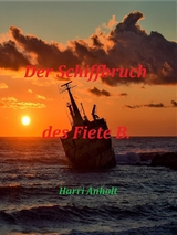 Der Schiffbruch des Fiete B. - Harri Anholt