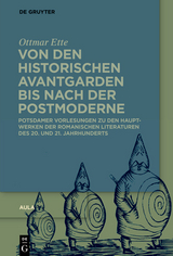 Von den historischen Avantgarden bis nach der Postmoderne -  Ottmar Ette