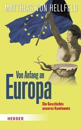 Von Anfang an Europa - Matthias von Hellfeld