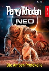 Perry Rhodan Neo 253: Die Amber-Protokolle - Rainer Schorm