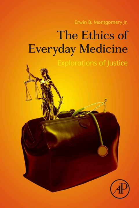 Ethics of Everyday Medicine -  Erwin B. Montgomery Jr.