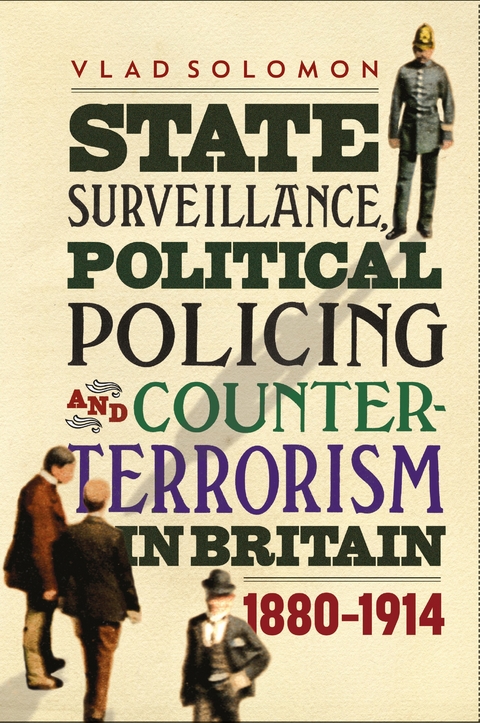 State Surveillance, Political Policing and Counter-Terrorism in Britain - Vlad Solomon