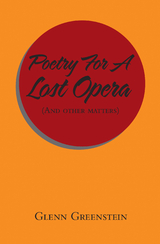 Poetry for a Lost Opera - Glenn Greenstein