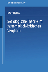 Soziologische Theorie im systematisch-kritischen Vergleich - Max Haller