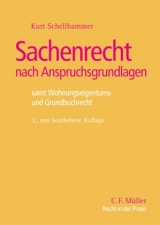 Sachenrecht nach Anspruchsgrundlagen - Schellhammer, Kurt