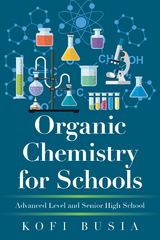 Organic Chemistry for Schools -  Kofi Busia