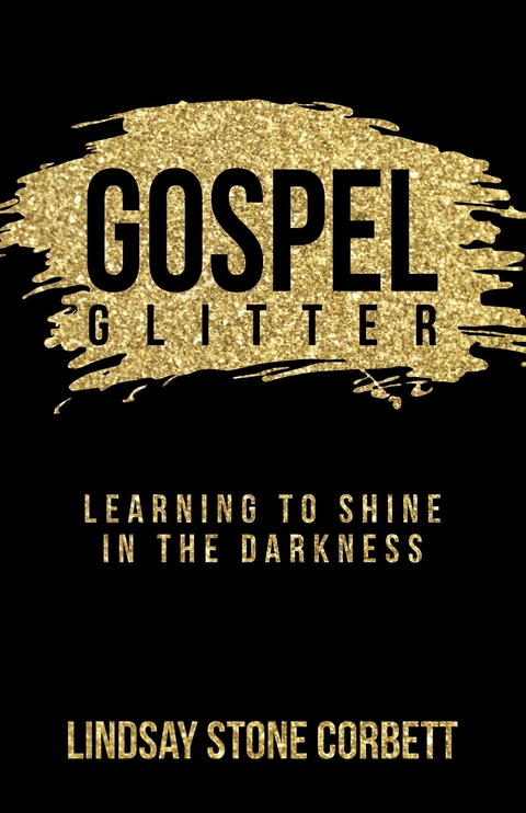 Gospel Glitter - Lindsay Stone Corbett