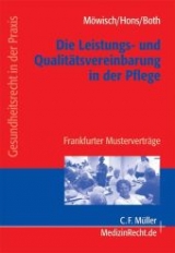 Die Leistungs- und Qualitätsvereinbarung in der Pflege - Möwisch, Anja; Hons, Caren; Both, Claudia