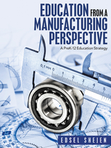 Education from a Manufacturing Perspective -  Edsel Shejen