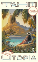 Tahiti Utopia -  Michal Hvorecky