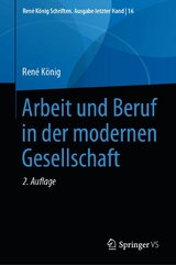 Arbeit und Beruf in der modernen Gesellschaft - René König