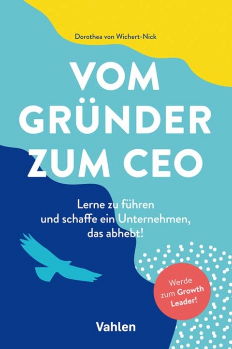 Vom Gründer zum CEO - Dorothea Wichert-Nick