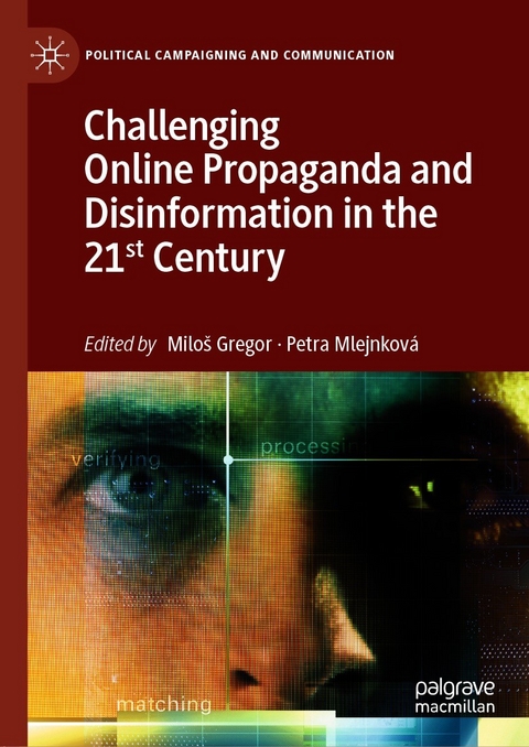 Challenging Online Propaganda and Disinformation in the 21st Century - 