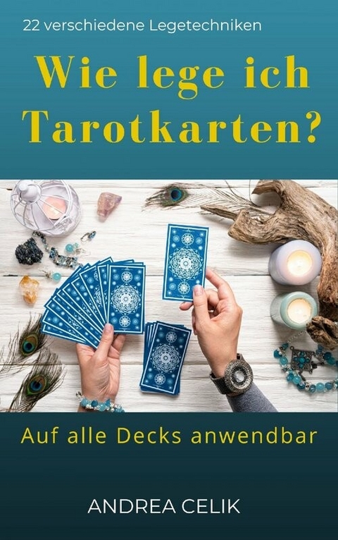 Wie lege ich Tarotkarten? - Andrea Celik