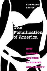 Pornification of America -  Bernadette Barton