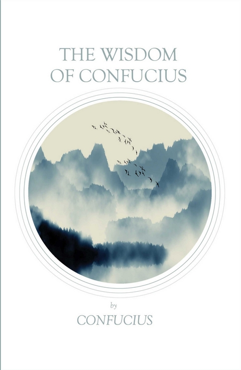 Wisdom of Confucius -  Confucius